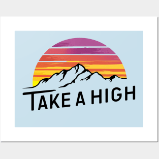 Take A High Posters and Art